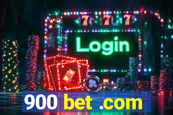 900 bet .com